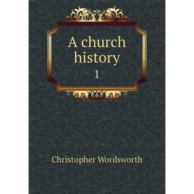 

Книга A church history 1