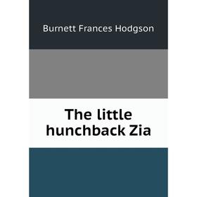 

Книга The little hunchback Zia