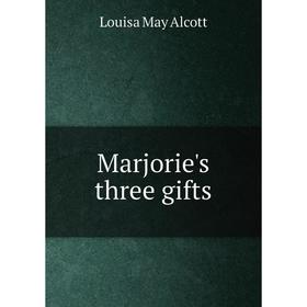 

Книга Marjorie's three gifts