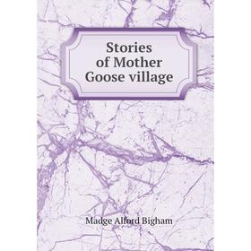 

Книга Stories of Mother Goose village