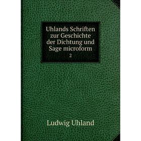 

Книга Uhlands Schriften zur Geschichte der Dichtung und Sage microform 2