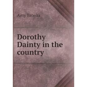 

Книга Dorothy Dainty in the country