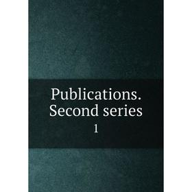 

Книга Publications. Second series 1