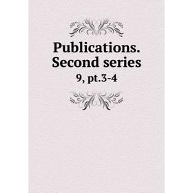 

Книга Publications. Second series 9, pt.3-4