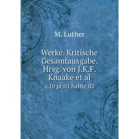 

Книга Werke. Kritische Gesamtausgabe. Hrsg. von J.K.F. Knaake et al. v.10 pt.01 halfte.02