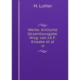 

Книга Werke. Kritische Gesamtausgabe. Hrsg. von J.K.F. Knaake et al. 28