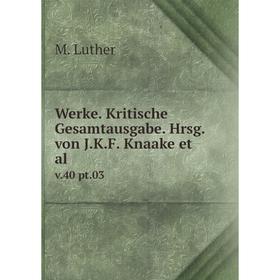 

Книга Werke. Kritische Gesamtausgabe. Hrsg. von J.K.F. Knaake et al. v.40 pt.03