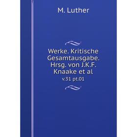 

Книга Werke. Kritische Gesamtausgabe. Hrsg. von J.K.F. Knaake et al. v.31 pt.01