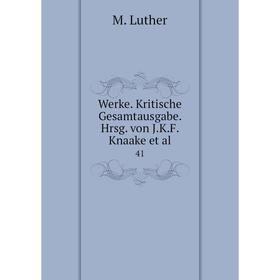 

Книга Werke. Kritische Gesamtausgabe. Hrsg. von J.K.F. Knaake et al. 41