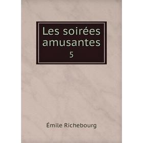 

Книга Les soirées amusantes 5