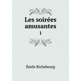 

Книга Les soirées amusantes 1