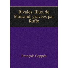 

Книга Rivales. Illus. de Moisand, gravées par Ruffe