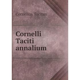 

Книга Cornelli Taciti annalium