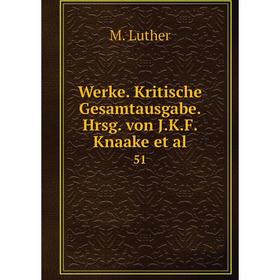 

Книга Werke. Kritische Gesamtausgabe. Hrsg. von J.K.F. Knaake et al. 51