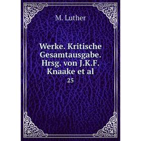 

Книга Werke. Kritische Gesamtausgabe. Hrsg. von J.K.F. Knaake et al. 25