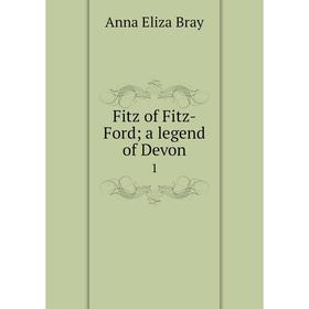 

Книга Fitz of Fitz-Ford; a legend of Devon 1