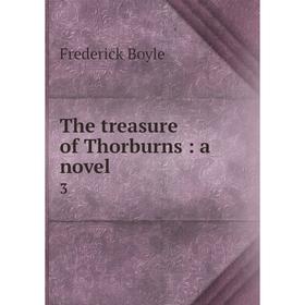 

Книга The treasure of Thorburns: a novel 3