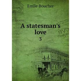 

Книга A statesman's love 3