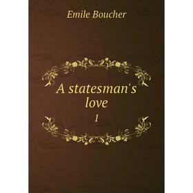 

Книга A statesman's love 1
