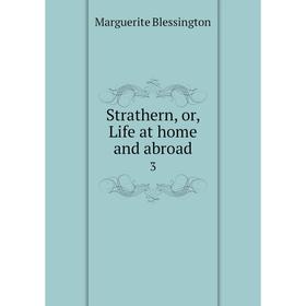 

Книга Strathern, or, Life at home and abroad 3