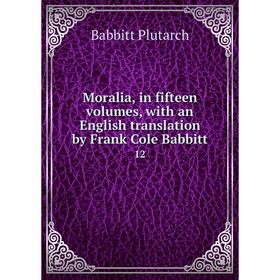 

Книга Moralia, in fifteen volumes, with an English translation by Frank Cole Babbitt 12