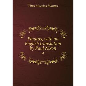 

Книга Plautus, with an English translation by Paul Nixon 4