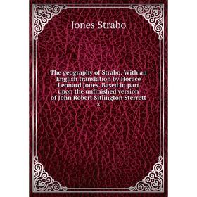 

Книга The geography of Strabo. With an English translation by Horace Leonard Jones. Based in part upon the unfinished version of John Robert Sitlingto