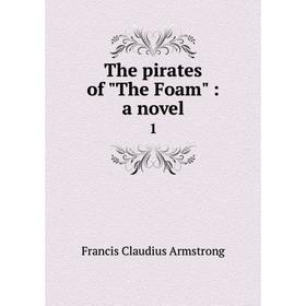 

Книга The pirates of The Foam: a novel 1