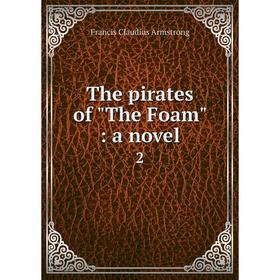 

Книга The pirates of The Foam: a novel 2