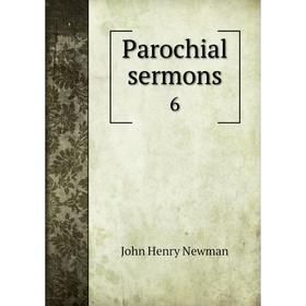 

Книга Parochial Sermons 6
