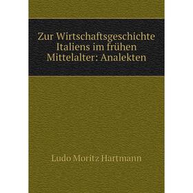 

Книга Zur Wirtschaftsgeschichte Italiens im frühen Mittelalter: Analekten