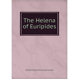 

Книга The Helena of Euripides