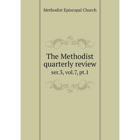 

Книга The Methodist quarterly review ser.3, vol.7, pt.1