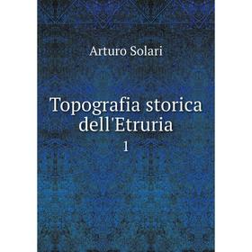 

Книга Topografia storica dell'Etruria 1