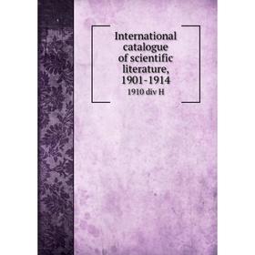 

Книга International catalogue of scientific literature, 1901-19141910 div H