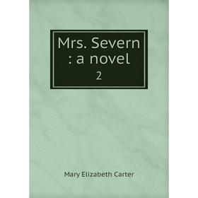 

Книга Mrs Severn: a novel 2