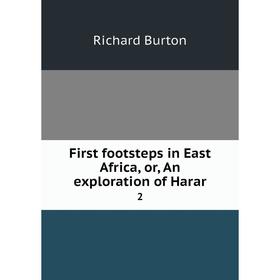 

Книга First footsteps in East Africa, or, An exploration of Harar2