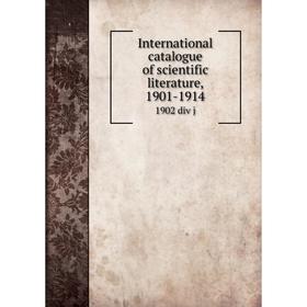 

Книга International catalogue of scientific literature, 1901-19141902 div j