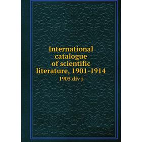 

Книга International catalogue of scientific literature, 1901-19141905 div j