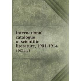 

Книга International catalogue of scientific literature, 1901-19141903 div j