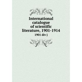 

Книга International catalogue of scientific literature, 1901-19141901 div j