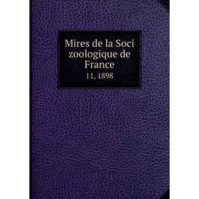 

Книга Mires de la Soci zoologique de France 11, 1898