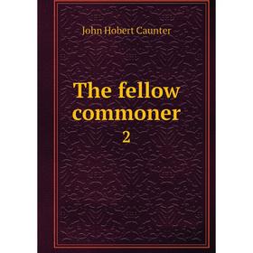 

Книга The fellow commoner 2