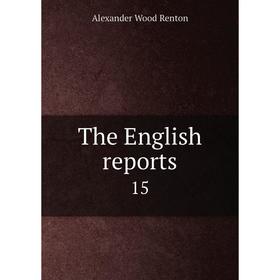 

Книга The English reports 15