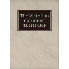 

Книга The Victorian naturalist 35, 1918-1919