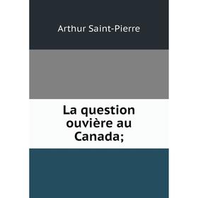 

Книга La question ouvière au Canada
