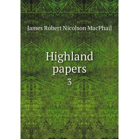 

Книга Highland papers 3