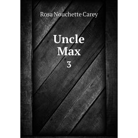 

Книга Uncle Max 3