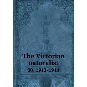 

Книга The Victorian naturalist 30, 1913-1914