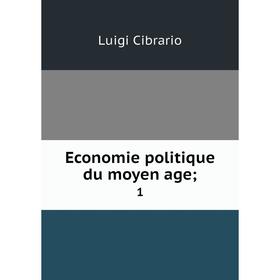 

Книга Economie politique du moyen age; 1